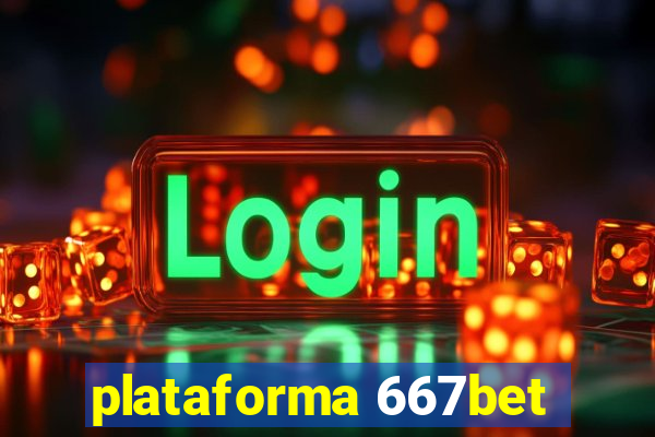 plataforma 667bet